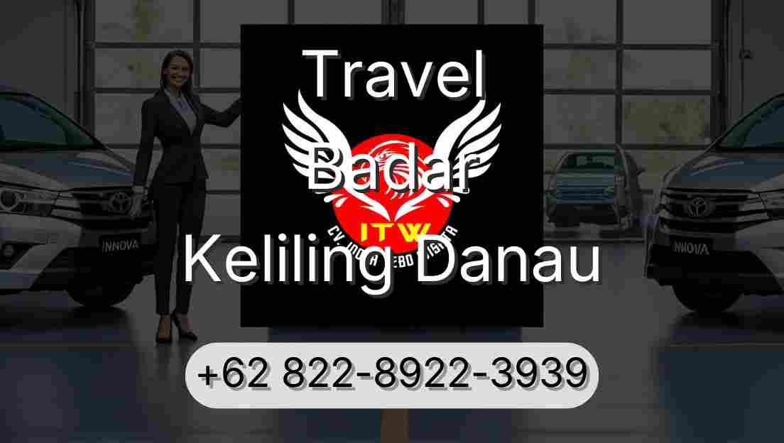 Travel Badar Keliling Danau