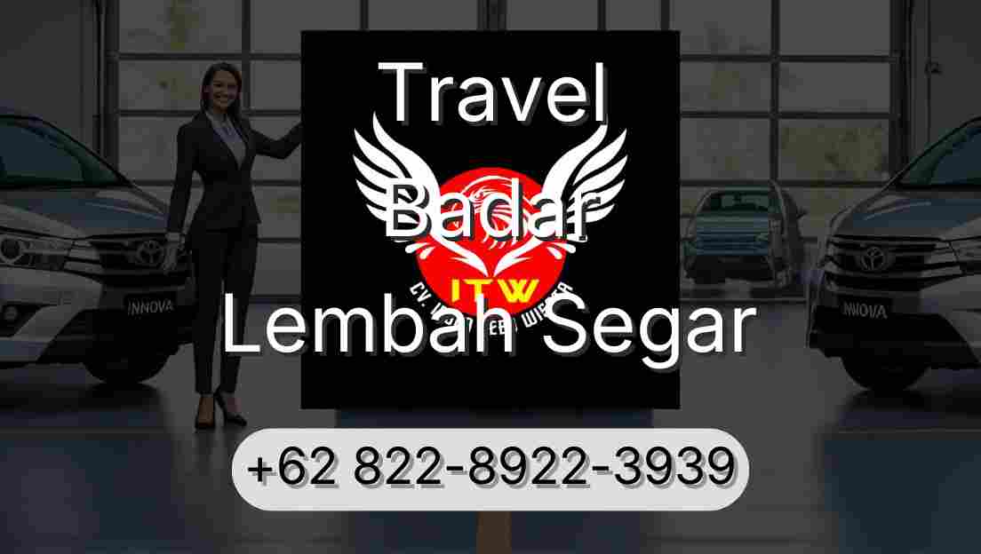 Travel Badar Lembah Segar
