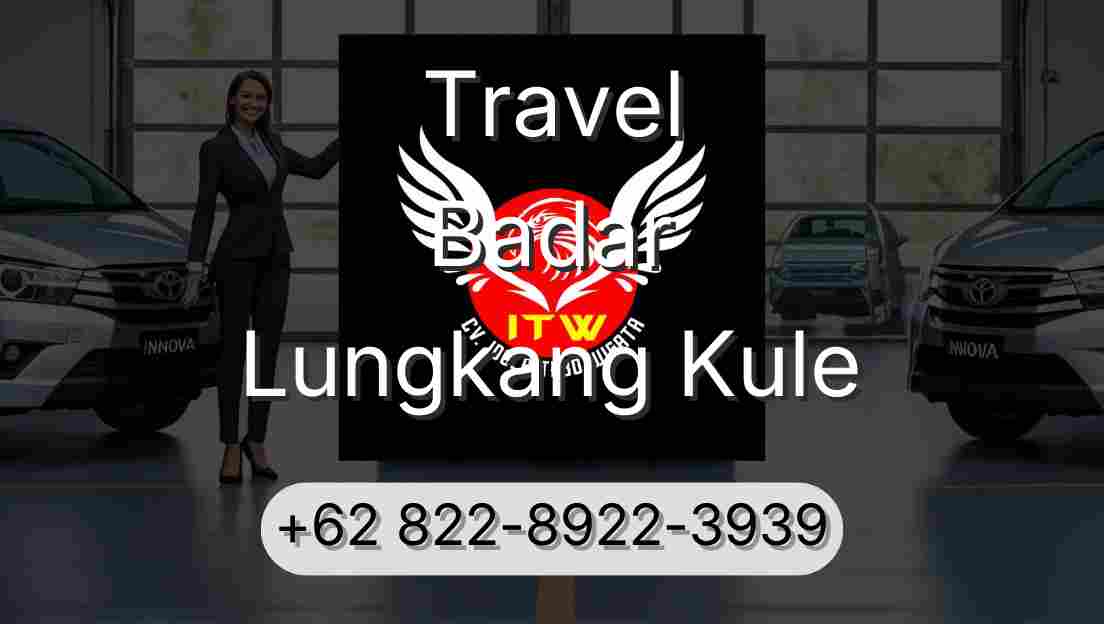 Travel Badar Lungkang Kule