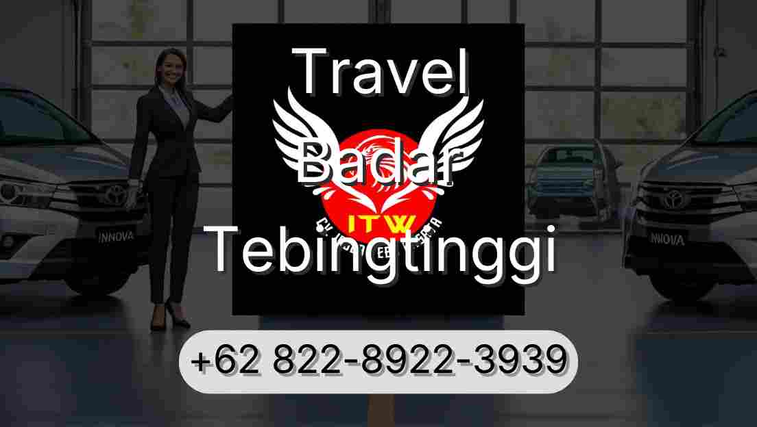 Travel Badar Tebingtinggi
