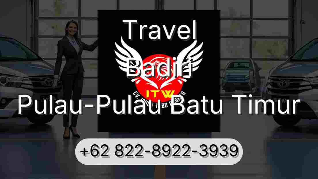 Travel Badiri Pulau-Pulau Batu Timur