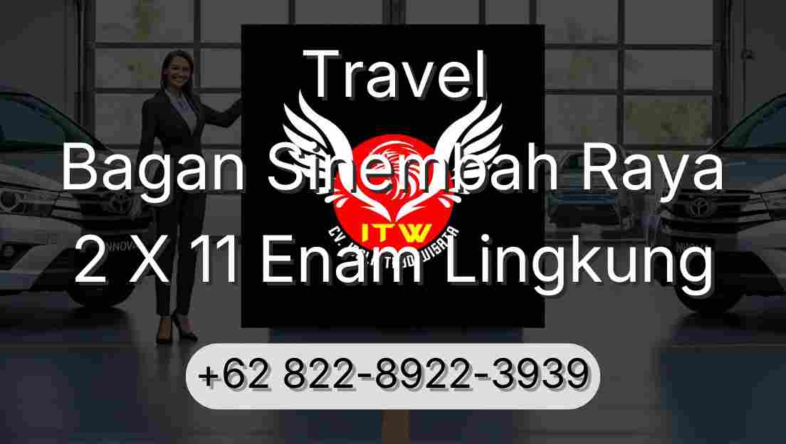 Travel Bagan Sinembah Raya 2 X 11 Enam Lingkung
