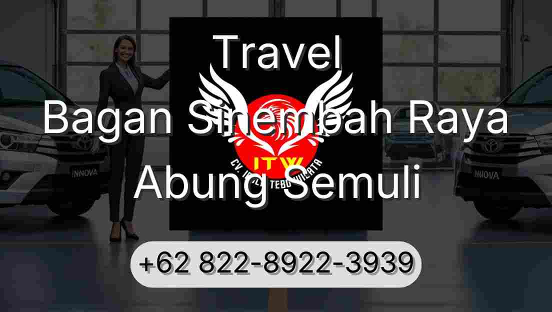 Travel Bagan Sinembah Raya Abung Semuli