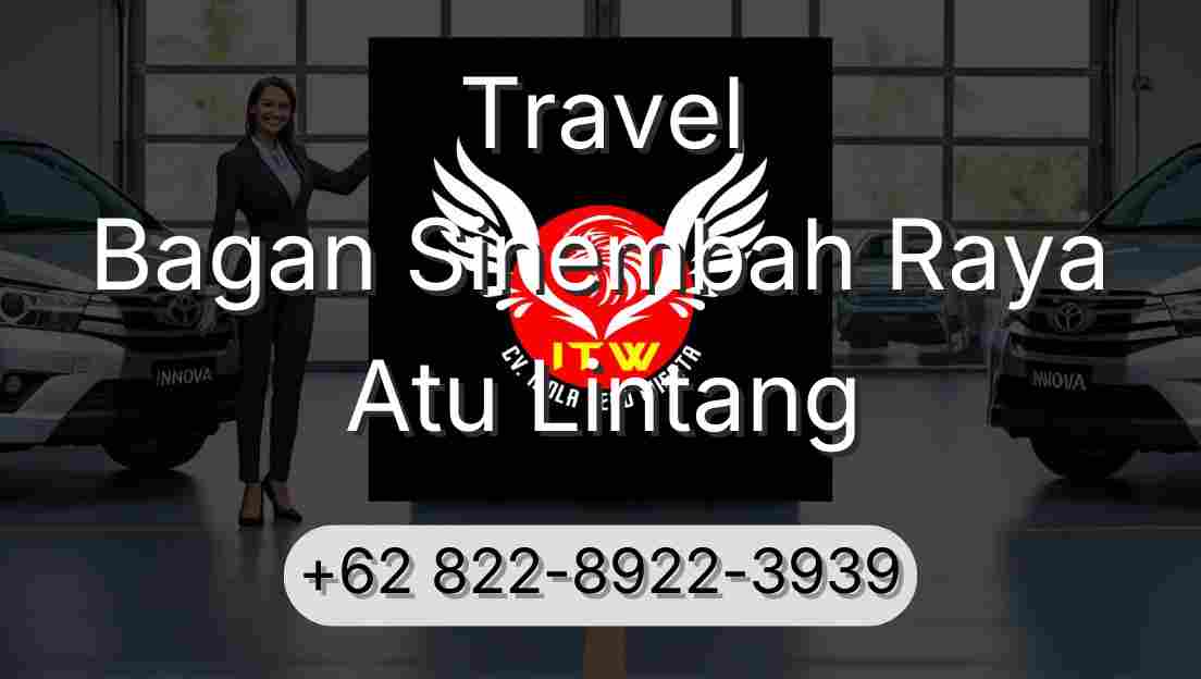 Travel Bagan Sinembah Raya Atu Lintang