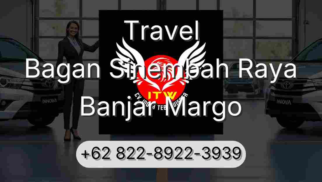 Travel Bagan Sinembah Raya Banjar Margo