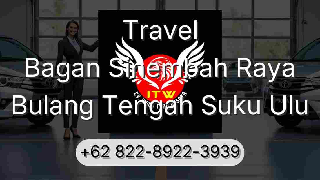 Travel Bagan Sinembah Raya Bulang Tengah Suku Ulu