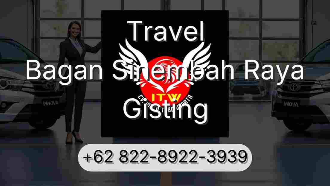 Travel Bagan Sinembah Raya Gisting