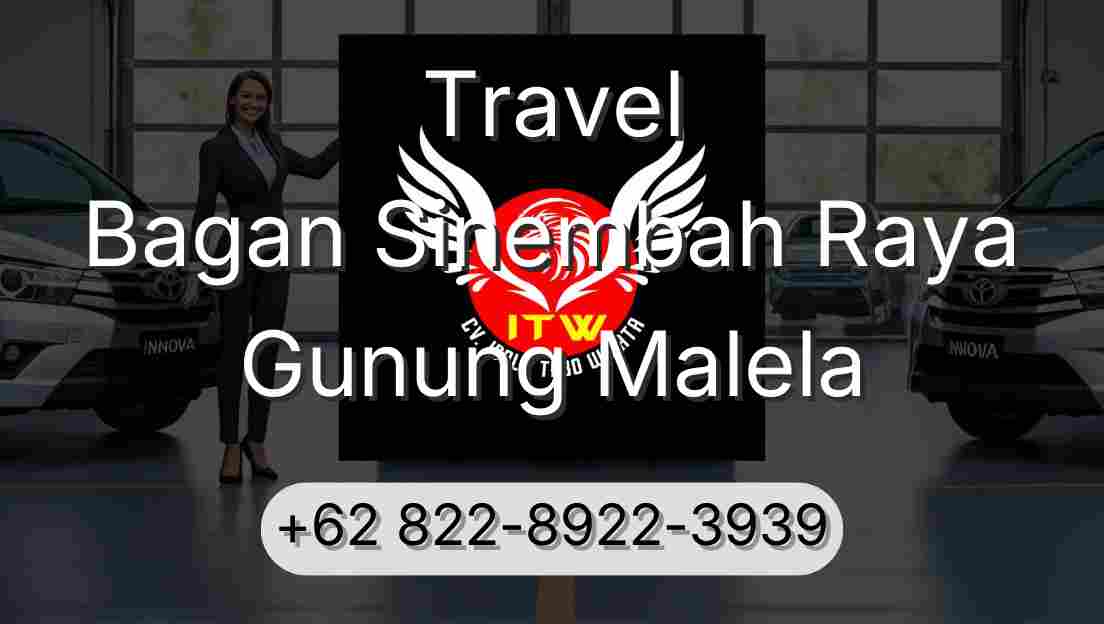 Travel Bagan Sinembah Raya Gunung Malela