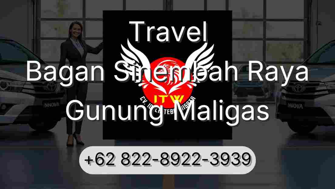Travel Bagan Sinembah Raya Gunung Maligas