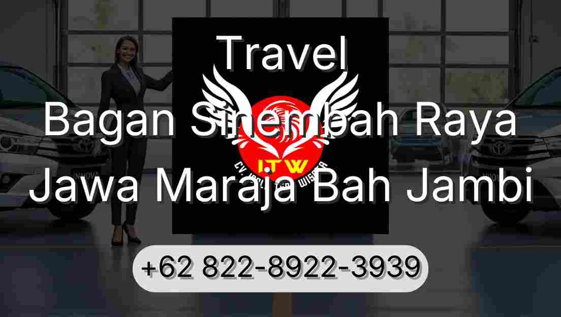 Travel Bagan Sinembah Raya Jawa Maraja Bah Jambi