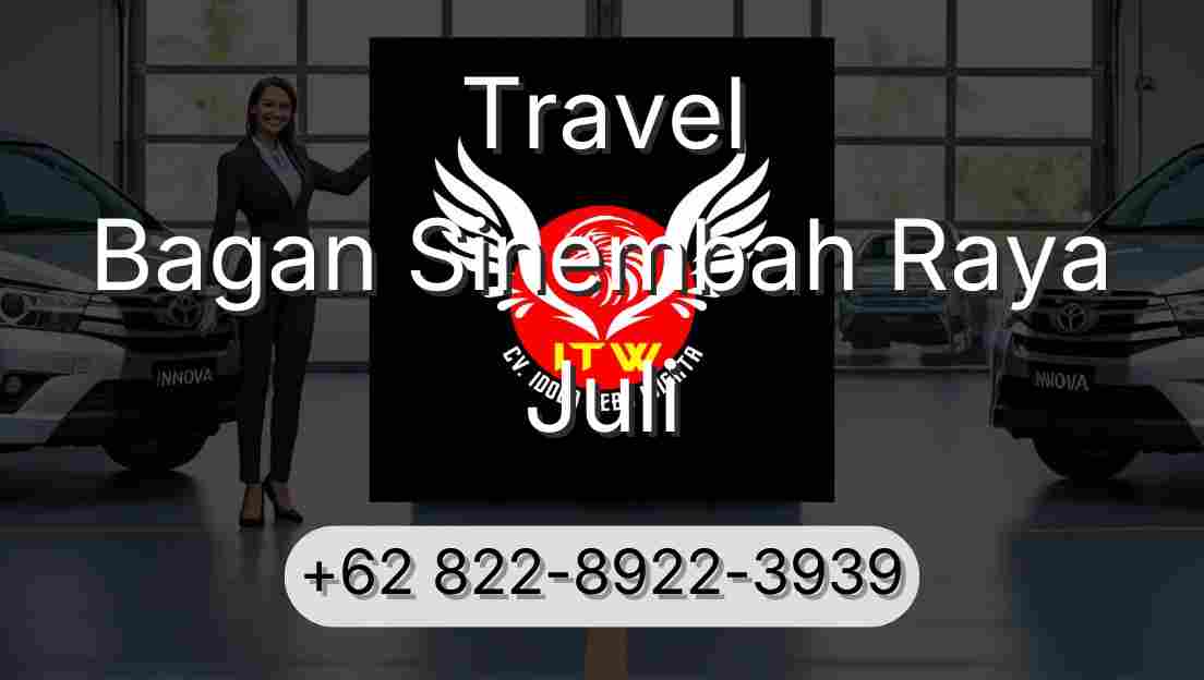 Travel Bagan Sinembah Raya Juli