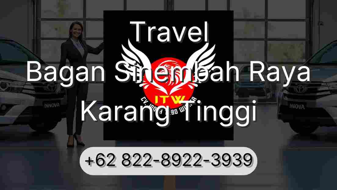 Travel Bagan Sinembah Raya Karang Tinggi