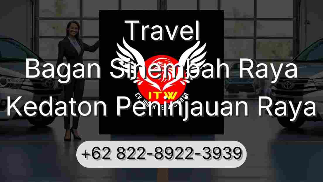 Travel Bagan Sinembah Raya Kedaton Peninjauan Raya
