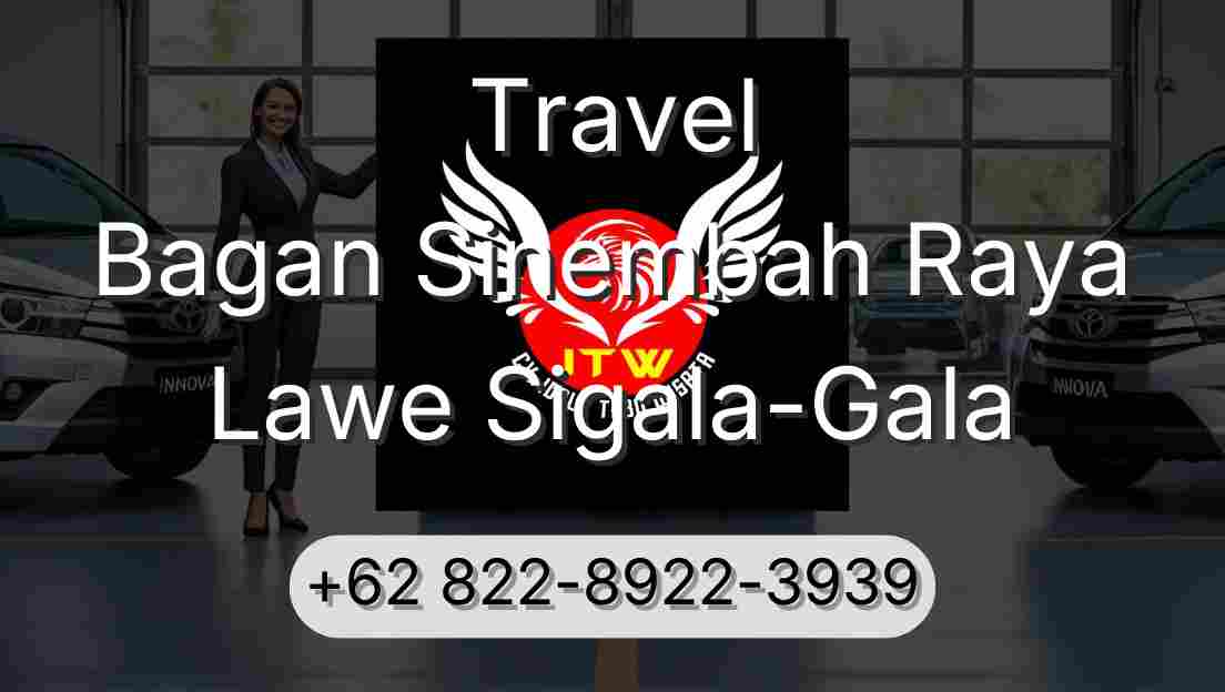 Travel Bagan Sinembah Raya Lawe Sigala-Gala