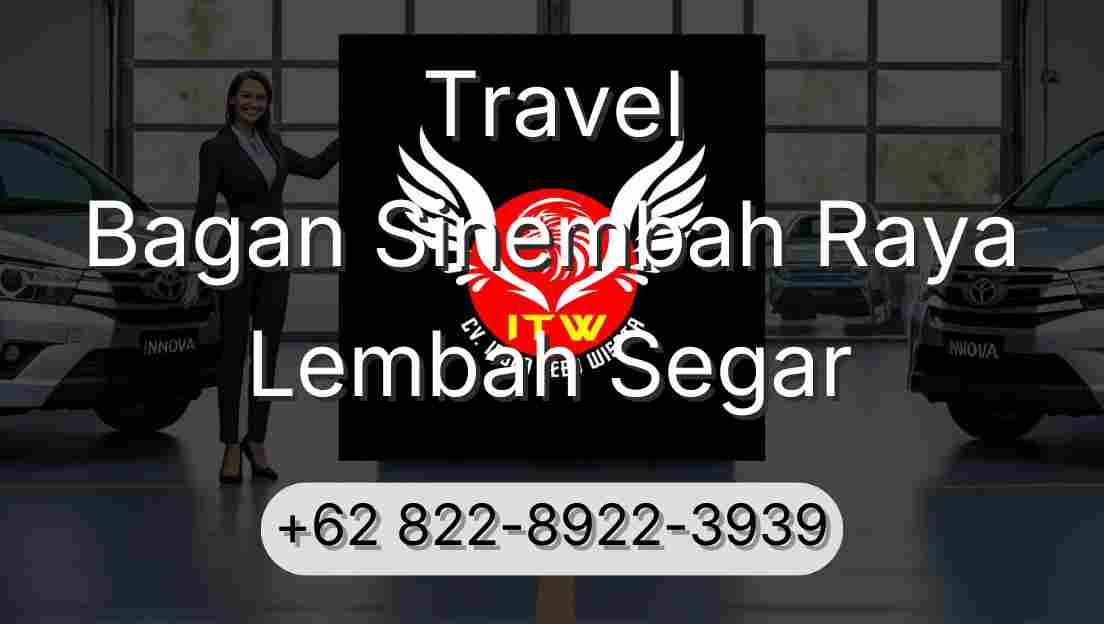Travel Bagan Sinembah Raya Lembah Segar