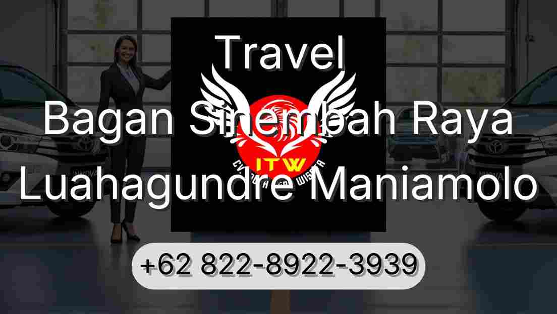 Travel Bagan Sinembah Raya Luahagundre Maniamolo