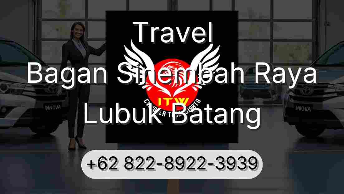 Travel Bagan Sinembah Raya Lubuk Batang