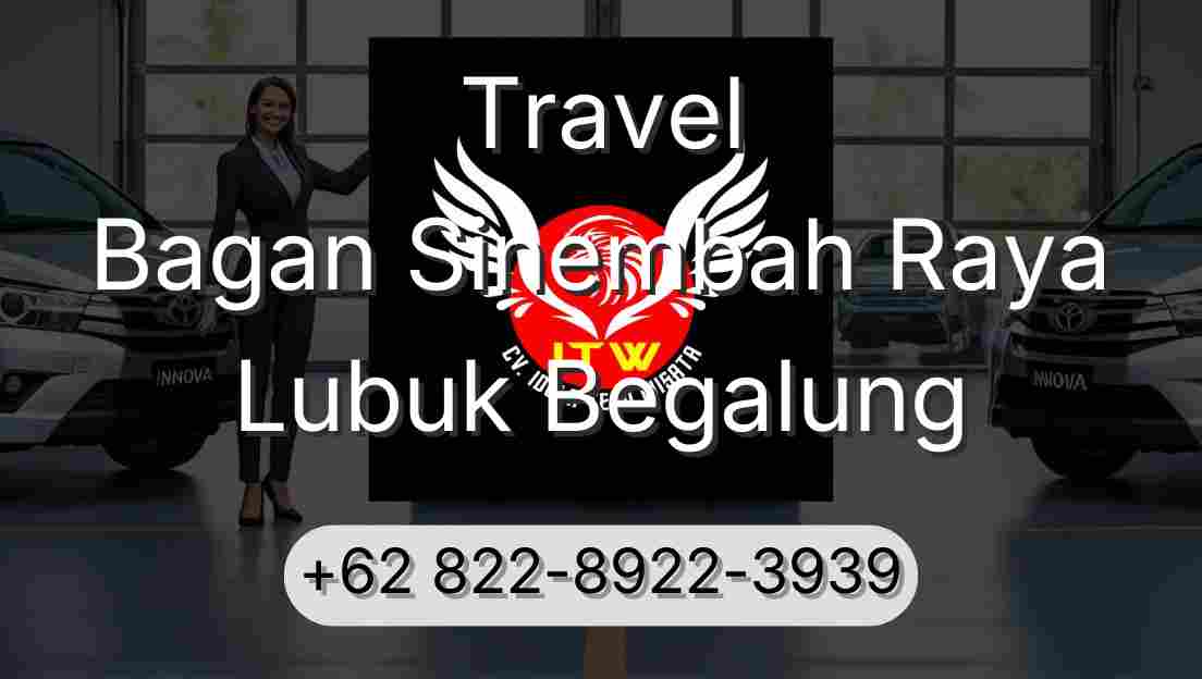 Travel Bagan Sinembah Raya Lubuk Begalung