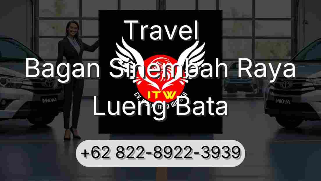 Travel Bagan Sinembah Raya Lueng Bata