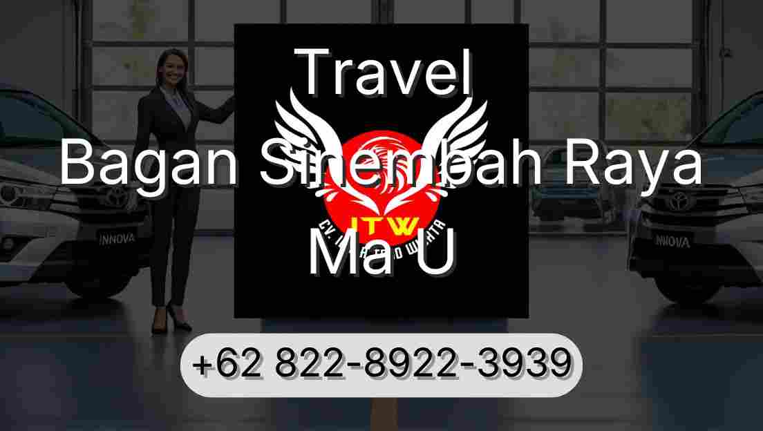Travel Bagan Sinembah Raya Ma U