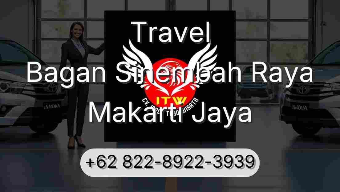 Travel Bagan Sinembah Raya Makarti Jaya