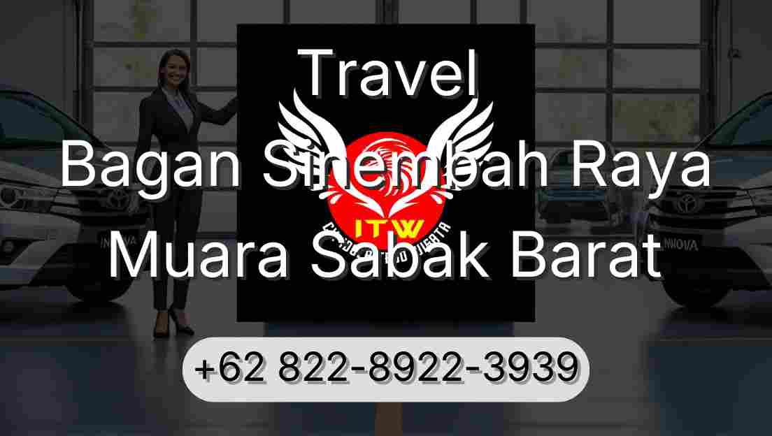 Travel Bagan Sinembah Raya Muara Sabak Barat