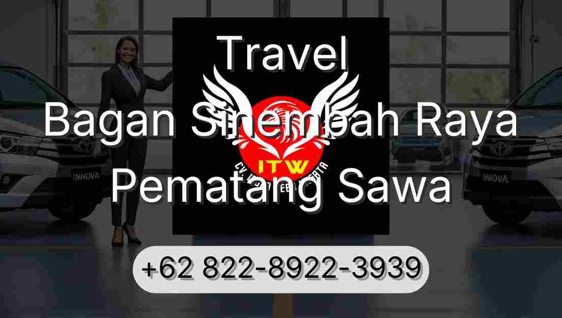 Travel Bagan Sinembah Raya Pematang Sawa