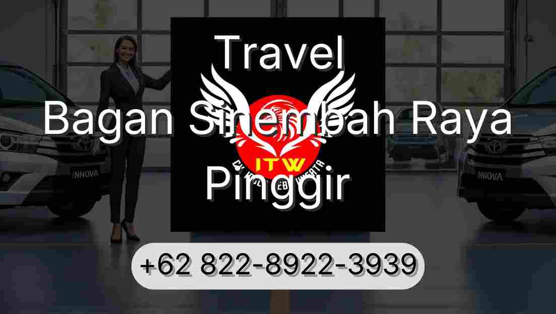 Travel Bagan Sinembah Raya Pinggir