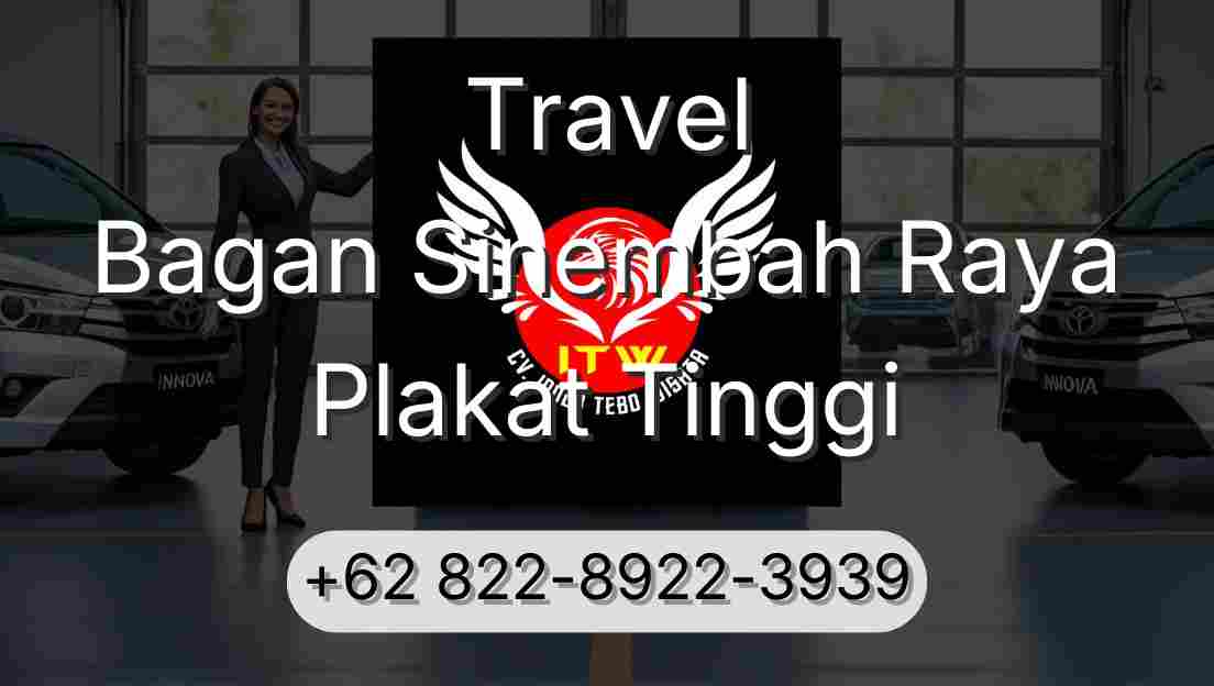 Travel Bagan Sinembah Raya Plakat Tinggi