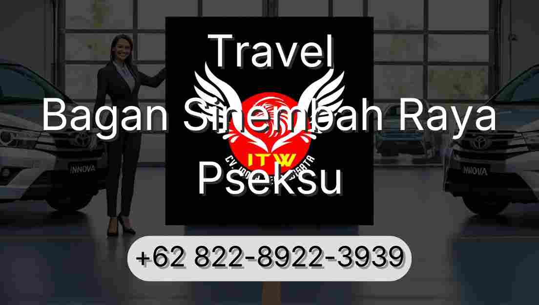 Travel Bagan Sinembah Raya Pseksu