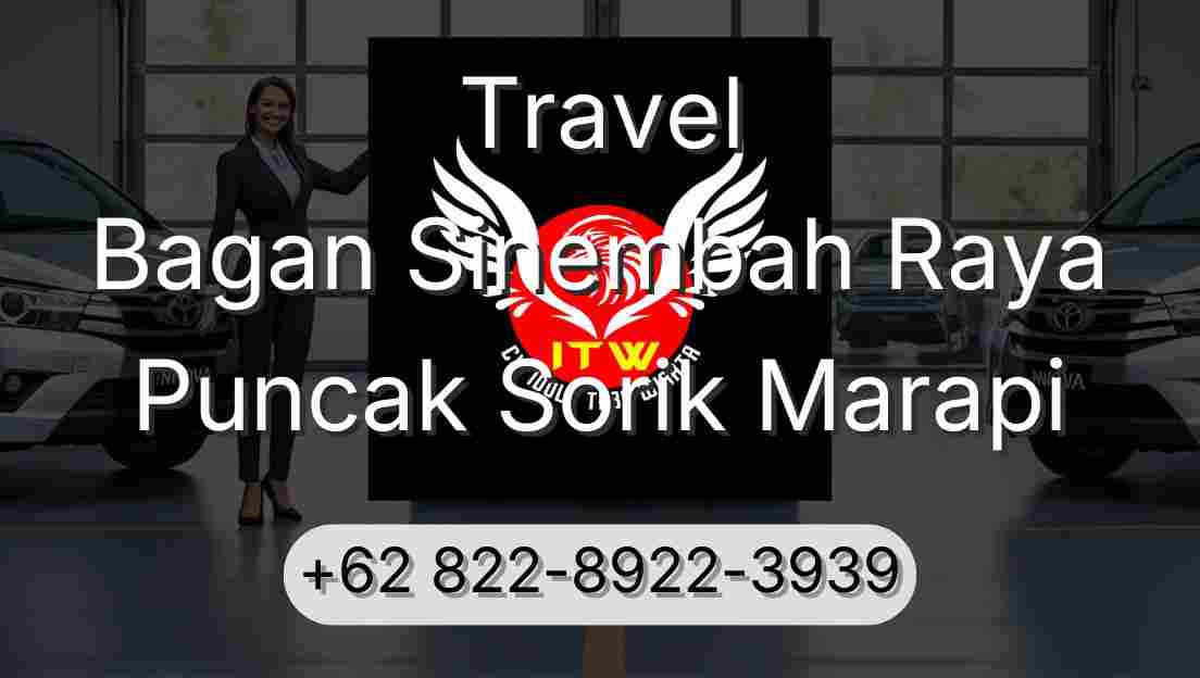 Travel Bagan Sinembah Raya Puncak Sorik Marapi