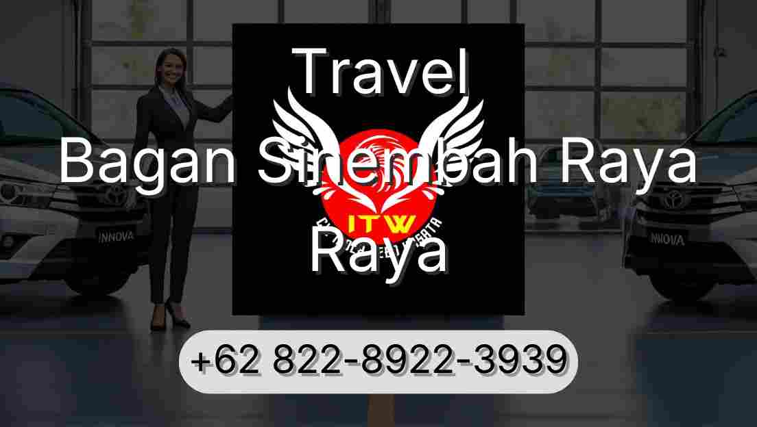 Travel Bagan Sinembah Raya Raya