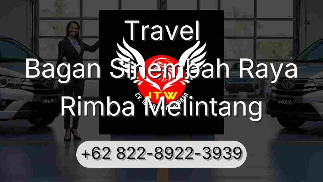 Travel Bagan Sinembah Raya Rimba Melintang