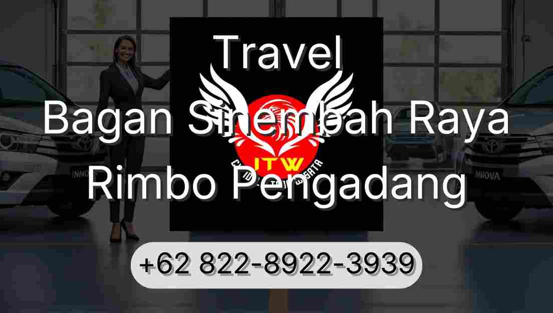 Travel Bagan Sinembah Raya Rimbo Pengadang