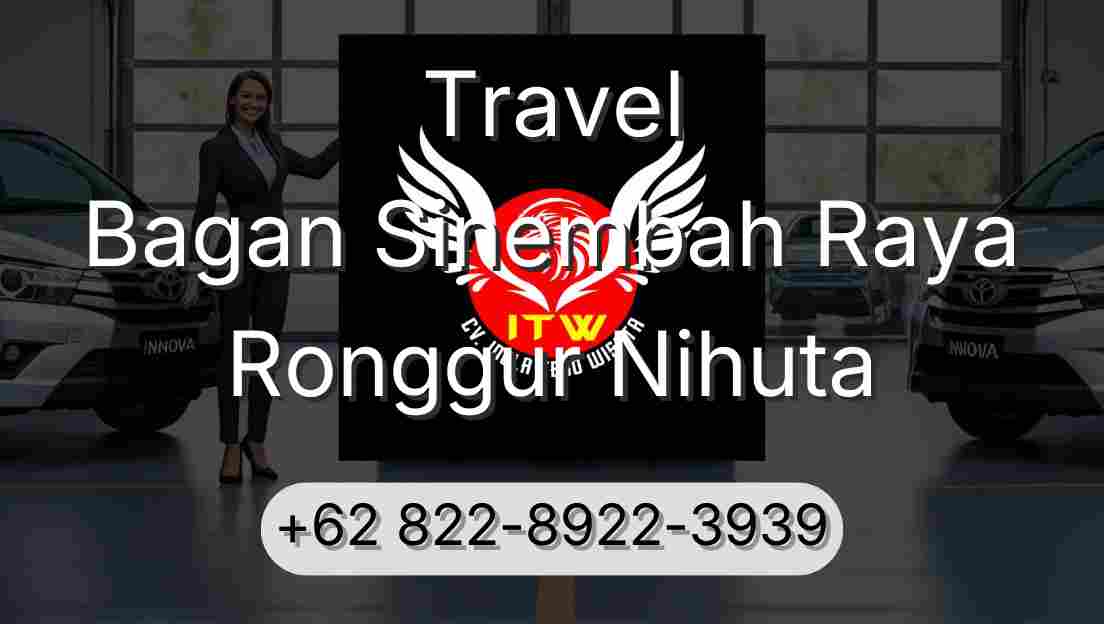Travel Bagan Sinembah Raya Ronggur Nihuta