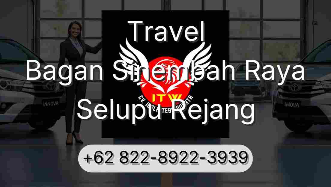 Travel Bagan Sinembah Raya Selupu Rejang