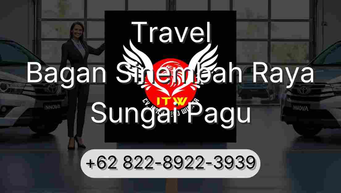 Travel Bagan Sinembah Raya Sungai Pagu