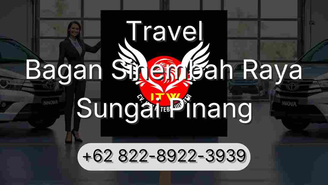 Travel Bagan Sinembah Raya Sungai Pinang