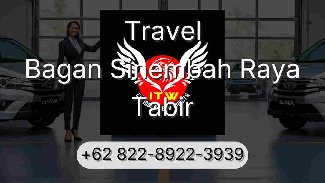 Travel Bagan Sinembah Raya Tabir