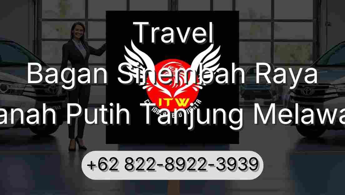 Travel Bagan Sinembah Raya Tanah Putih Tanjung Melawan