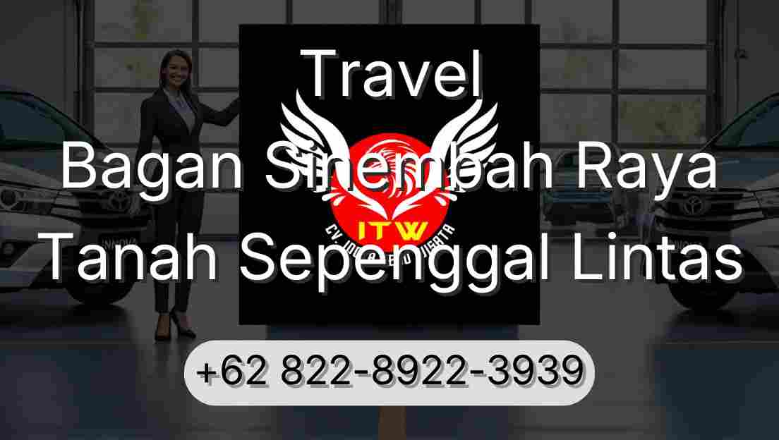 Travel Bagan Sinembah Raya Tanah Sepenggal Lintas