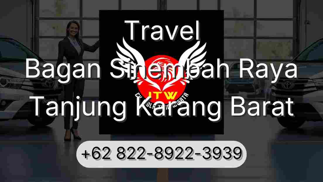 Travel Bagan Sinembah Raya Tanjung Karang Barat