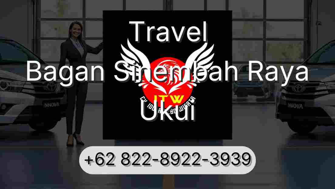 Travel Bagan Sinembah Raya Ukui