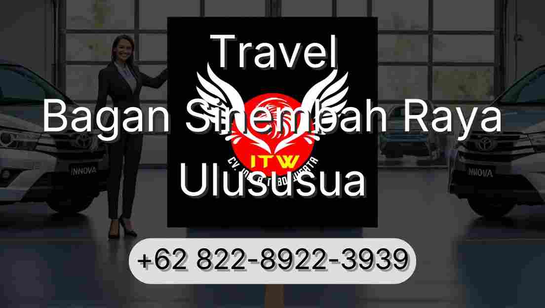 Travel Bagan Sinembah Raya Ulususua