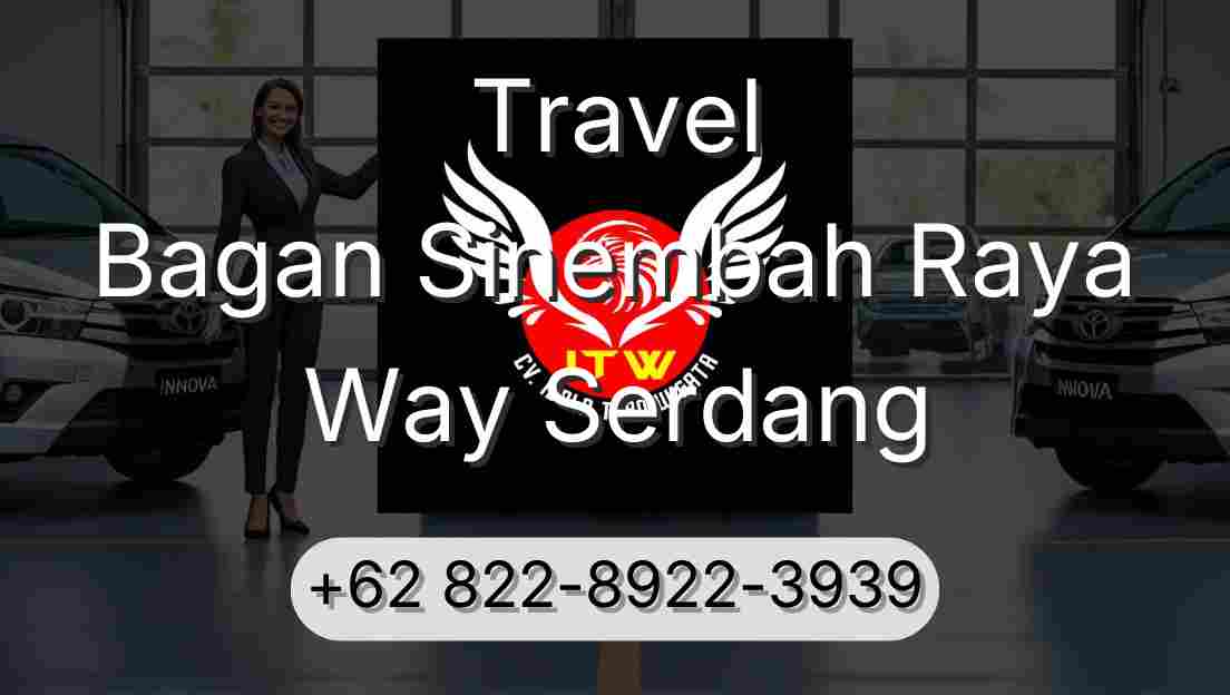 Travel Bagan Sinembah Raya Way Serdang