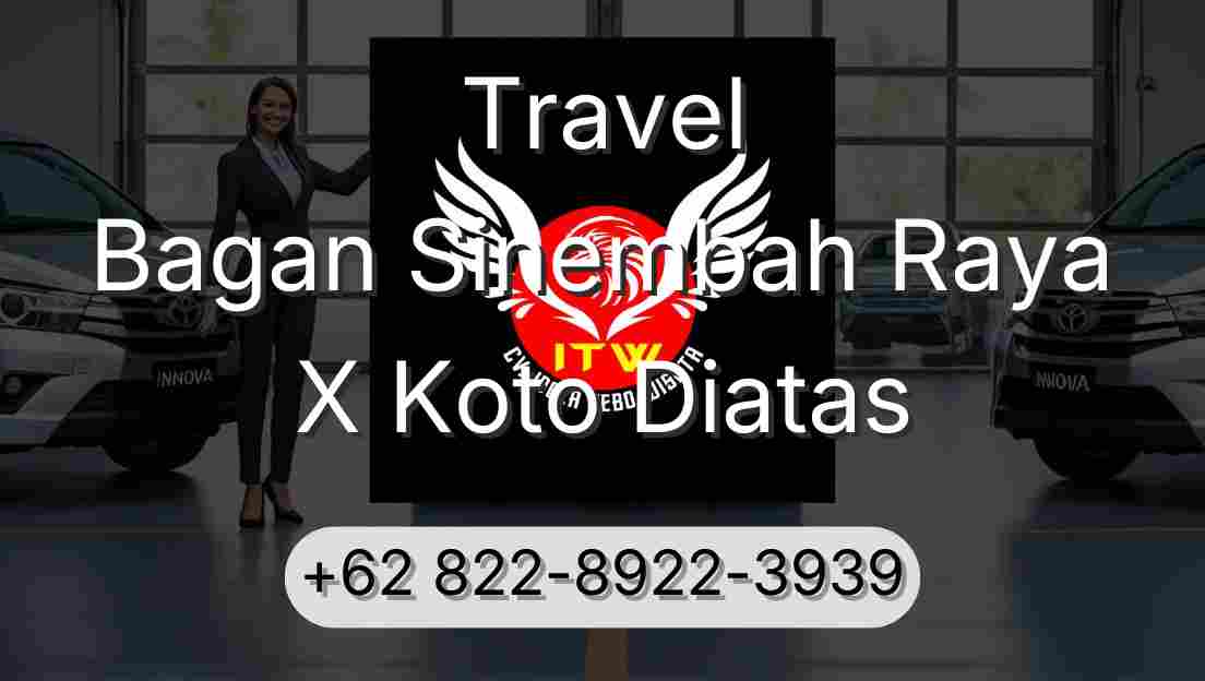 Travel Bagan Sinembah Raya X Koto Diatas