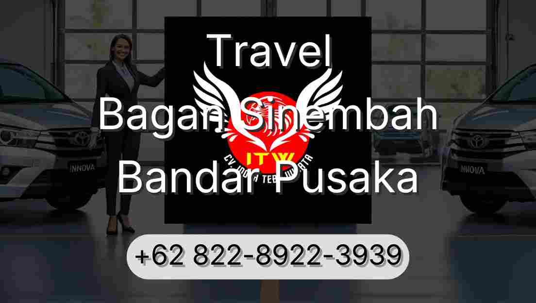 Travel Bagan Sinembah Bandar Pusaka