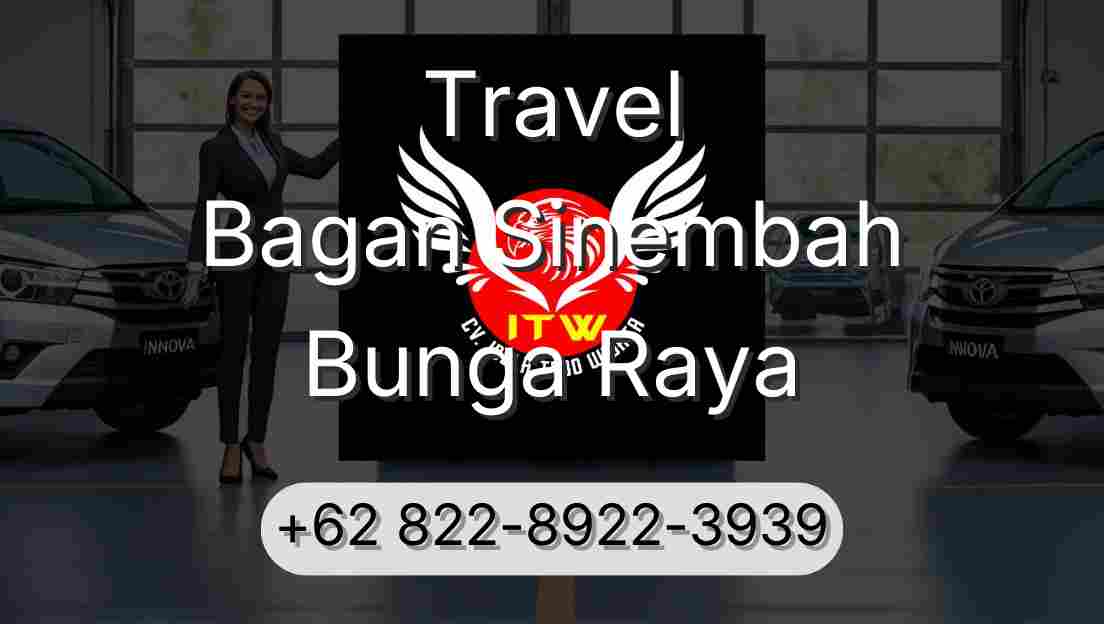 Travel Bagan Sinembah Bunga Raya