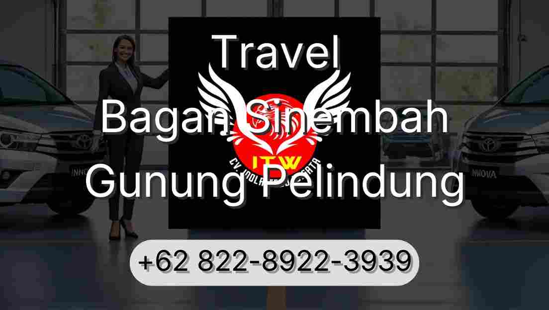 Travel Bagan Sinembah Gunung Pelindung
