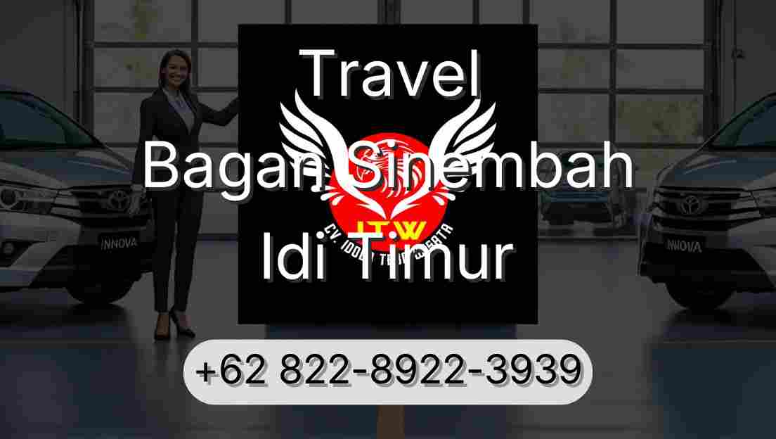 Travel Bagan Sinembah Idi Timur